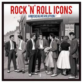 Rock N Roll Icons: A Musical Revolution