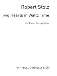 Robert Stolz: Two Hearts In Waltz Time