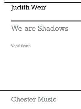 Judith Weir: We Are Shadows