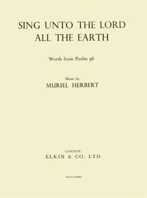 Muriel Herbert: Sing Unto The Lord All The Earth
