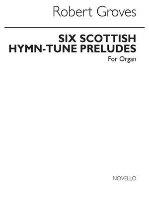 Robert Groves: R Six Scottish Hymn