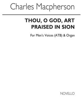 Charles Macpherson: Thou, O God, Art Praised In Sion