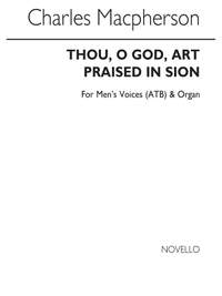 Charles Macpherson: Thou, O God, Art Praised In Sion