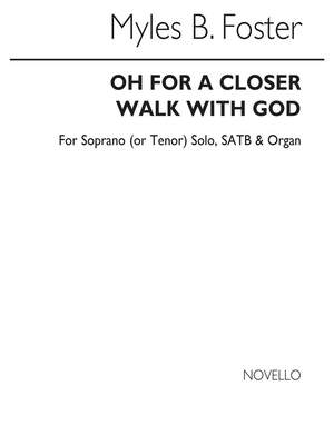 Myles B. Foster: Oh For A Closer Walk With God