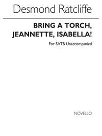 Desmond Ratcliffe: Bring A Torch Jeannette Isabella!