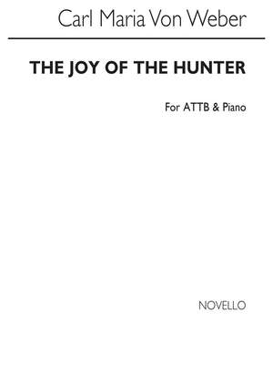 Carl Maria von Weber: Huntsmen's Chorus (The Joy Of The Hunter)