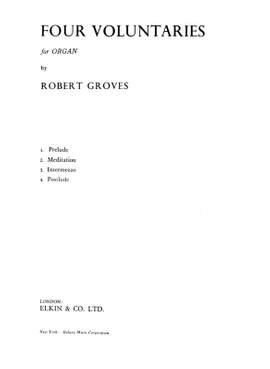 Robert Groves: Four Voluntaries With Or Without Pedals