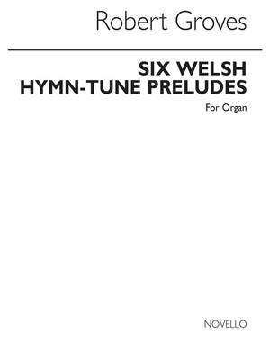 Robert Groves: Six Welsh Hymn Tune Preludes