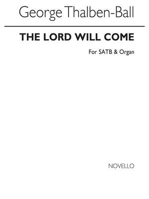 George Thalben-Ball: George The Lord Will Come Satb/Organ