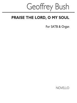 Geoffrey Bush: Praise The Lord O My Soul