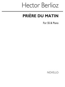 Hector Berlioz: H Priere Du Matin Ss And Piano (Morning Prayer)