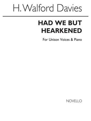 H. Walford Davies: Had We But Hearkened Unis