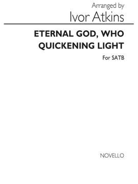 Ivor Atkins: I Eternal God Who Quickening Light