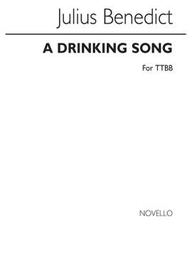 Julius Benedict: Benedict A Drinking Song Ttbb