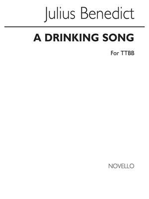 Julius Benedict: Benedict A Drinking Song Ttbb