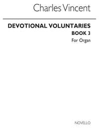 Charles J. Vincent: Devotional Voluntaries Book 3 (Two Stave)