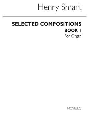 Henry Smart: Selected Compositions For Organ Book 1