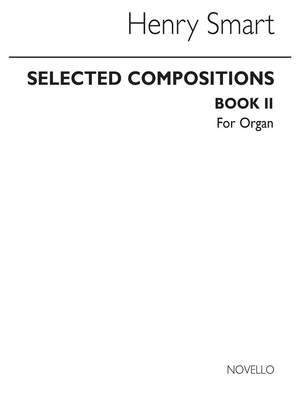 Henry Smart: Selected Compositions For Organ Book 2