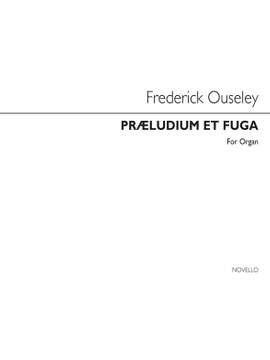 F.A. Gore Ouseley: Praeludium Et Fuga