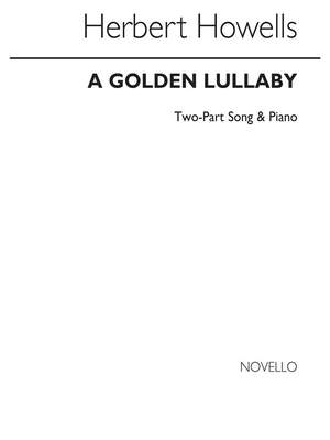 Herbert Howells: Golden Lullaby (2 Part/Piano)