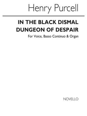 Henry Purcell: In The Black Dismal Dungeon Of Despair