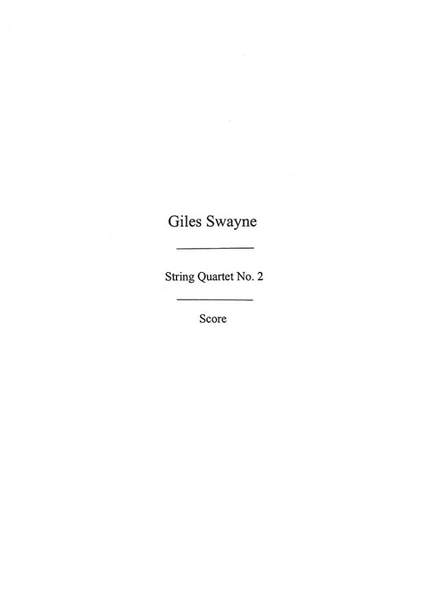 Giles Swayne: String Quartet No 2 Score Only