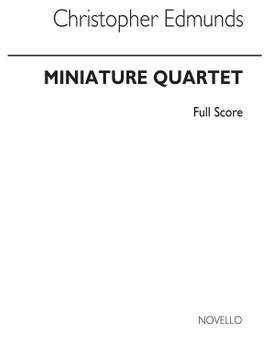 Christopher Edmunds: Miniature Quartet Score