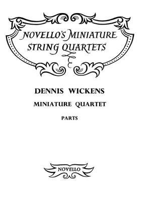 Dennis Wickens: Miniature Quartet Parts