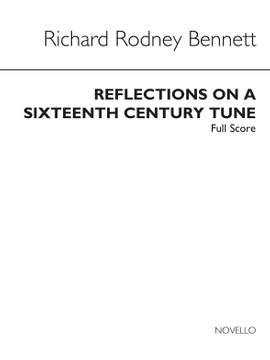 Richard Rodney Bennett: Reflections On A 16th Century Tune