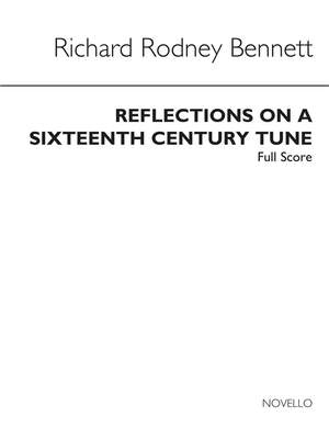 Richard Rodney Bennett: Reflections On A 16th Century Tune