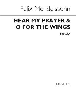 Felix Mendelssohn Bartholdy: Hear My Prayer - O For The Wings Of A Dove