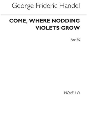 Georg Friedrich Händel: Come Where Nodding Violets Grow