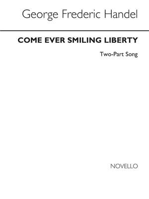 Georg Friedrich Händel: Come Ever Smiling Liberty