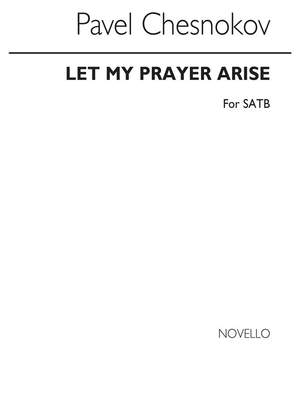 Pavel Chesnokov: Let My Prayer Arise
