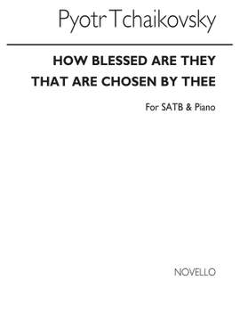 Pyotr Ilyich Tchaikovsky: How Blessed