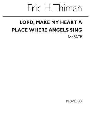 Eric Thiman: Lord Make My Heart A Place Where Angels Sing