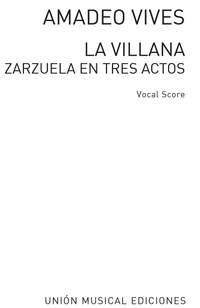 Amadeo Vives: La Villana Zarzuela In 3 Acts