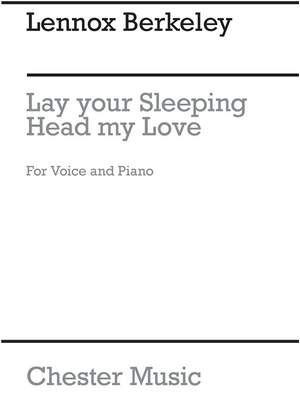 Lennox Berkeley: Lay Your Sleeping Head My Love