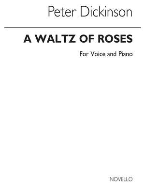 Peter Dickinson: Waltz Of Roses