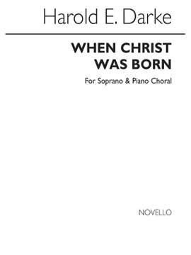 Harold E. Darke: When Christ Was Born