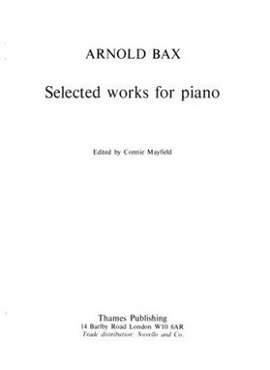 Arnold Bax: Selected Works For Piano