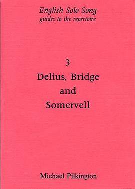 Arthur Somervell_Frank Bridge_Frederick Delius: English Solo Song Volume 3