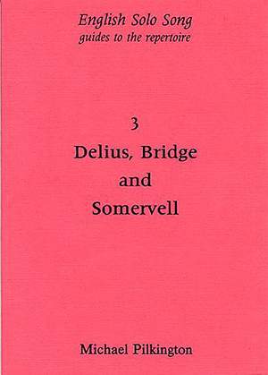 Arthur Somervell_Frank Bridge_Frederick Delius: English Solo Song Volume 3