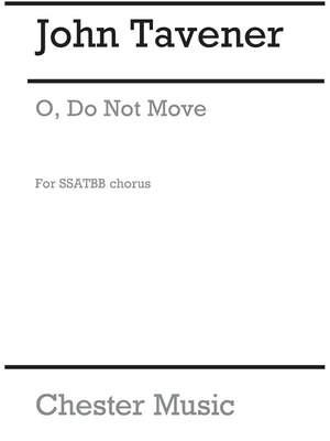 John Tavener: O Do Not Move