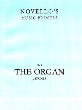 Sir John Stainer: The Organ