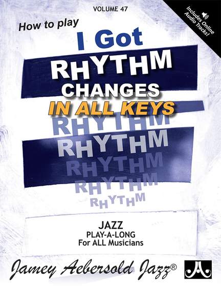 Aebersold, Jamey: Volume 47 I Got Rhythm (with audio)