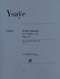 Ysaÿe: Six Sonatas for Violin solo, Op. 27