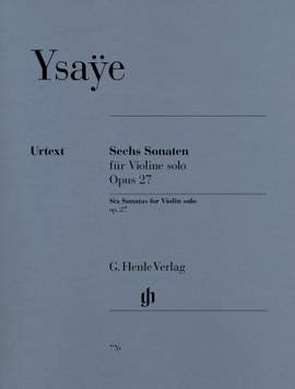 Ysaÿe, E: Sechs Sonaten für Violine solo op. 27