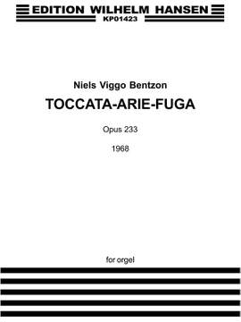 Niels Viggo Bentzon: Toccata Arie Fuga Op 233 Org