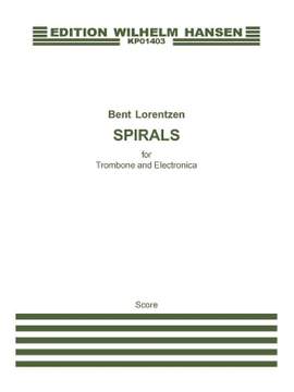 Bent Lorentzen: Spirals for Trombone and Electronica